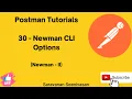 30 Postman Tutorials Newman CLI Newman CLI Options