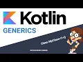 Kotlin Generics in 20 minutes