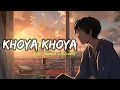 Download Lagu Khoya Khoya -Lofi(Slowed + Reverb) | Mohit Chauhan | Priya Panchal | Niranjan Lyengar | Sachin Jigar