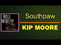 Kip Moore - Southpaw (Lyrics)