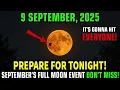 Download Lagu This MUST Reach You BEFORE Tomorrow! Full MOON Events on September 9, 2025 – You Don’t Want to Miss!