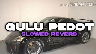 gulu pedot slowed reverb