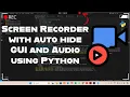 How to make a Screen Recorder with and Auto Hide GUI using Python FFmpeg