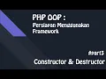 PHP Tutorial OOP Untuk Pemula - CONSTRUCTOR DESTRUCTOR Function