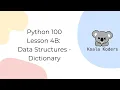 Python 100 - Lesson 4B Training Data Structures