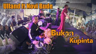 Download Bukan yang kupinta - Ulland Ft Novi Bude | Balad Darso ( Mutiara Sound System ) MP3