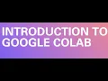 Getting Started with Google Colab Python Programming Tutorial