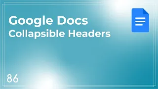 Google Docs - Collapsible Headers