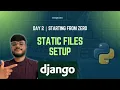 Day 2 Django Static Files Configuration Step-by-Step
