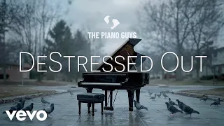 The Piano Guys - (De)Stressed Out