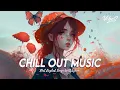 Chill Out 🌈 Chill Spotify Playlist Covers | English Songs For Ringtones Withs Mp3 Song Download