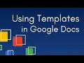 Using Templates in Google Docs