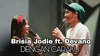 Download Dengan Caraku - Brisia Jodie ft. Devano Danendra MP3