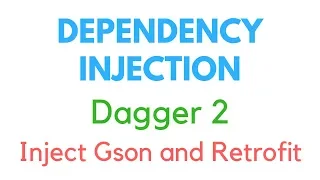 Dagger 2 Android Tutorial 4 - Gson and Retrofit injection