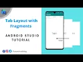 Tab Layout with Fragments in Android Studio Tab Layout with ViewPager Tab Layout 2021