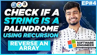 Applying recursion to check if a string is a palindrome or not Reverse the array using recursion