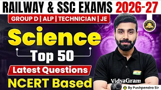 Railway & SSC Exams 2026-27 | Science Top 50 Latest Questions | NCERT Based | By Pushpendra Sir