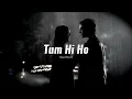 Download Lagu Tum Hi Ho (Slowed + Reverb) | Aashiqui 2 | Aditya Roy Kapur, Shraddha Kapoor