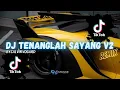 DJ TERBARU VIRAL TIKTOK 2024 || DJ TENANGLAH SAYANG V2 TIKTOK REMIX BY CALVIN VOGARD