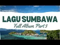 Download Lagu LAGU SUMBAWA FULL ALBUM PART 3 - INSIDE SUMBAWA