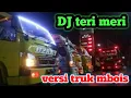 DJ teri Meri versi truk mbois Indonesia