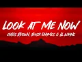 Download Lagu Chris Brown - Look at Me Now (Lyrics) ft. Lil Wayne, Busta Rhymes