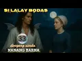 Download Lagu Dongeng sunda SI LALAY BODAS eps 33