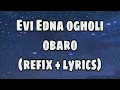 Evi Edna Ogholi - obaro (refix + lyric)
