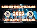 Lagu Dangdut Koplo Terbaru 2025 🔥 Anti Ngantuk Full Bass Remix Enak \u0026 Viral | Lo-Fi Onlineku