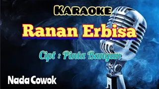 Download RANAN ERBISA | CIPT : PINTA BANGUN | KARAOKE LAGU KARO | NADA COWOK MP3