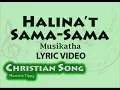 Download Lagu Halina't Sama-Sama - Musikatha (LYRIC VIDEO) Best Tagalog Christian Song