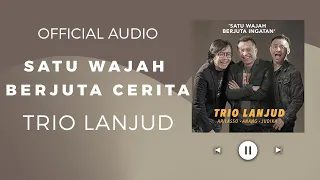 Download Trio Lanjud - Satu Wajah Berjuta Ingatan (Official Audio) MP3