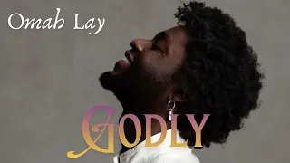 omah lay godly official lyrics video 
