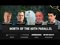 North of the 60th Parallel - Panel Discussion