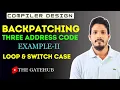 Backpatching Example 2 Loop Switch Case Three Address Code ICG Compiler Design