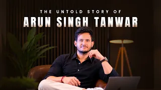The Untold Story of Arun Singh Tanwar