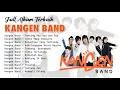 Download Lagu KANGEN BAND Full Album Terbaik | Tentang Aku, Kau dan Dia, Terbang Bersamaku, Kembali Pulang