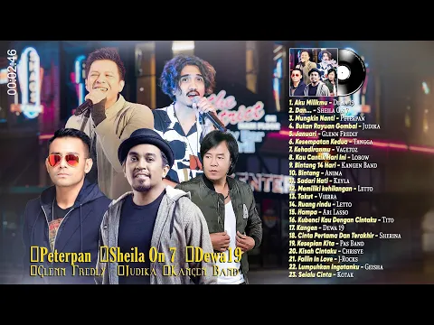 Download MP3 Dewa 19, Sheila On 7, Peterpan, Judika, Glenn, Peterpan, Letto - Lagu Populer 2000an