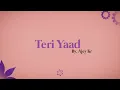 Teri Yaad (Lyrics Video) - By. Ajey Kr | @AjeyKrMusic 