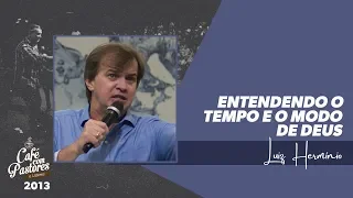 Luiz Hermínio | Entendendo o Tempo e o Modo de Deus
