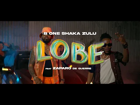 Download MP3 B-ONE SHAKAZULU feat ZAPARO DE GUERRE - LOBÉ LOBÉ ( Clip officiel )