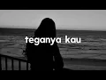 lyodra - teganya kau (slowed + reverb)