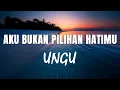Download Lagu UNGU - Aku Bukan Pilihan Hatimu | Lirik Lagu Indonesia