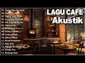 Download Lagu LAGU CAFE POPULER 2024 - AKUSTIK CAFE SANTAI 2024 Full Album - AKUSTIK LAGU INDONESIA 2024 #64