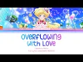 Download Lagu 愛で溢れている (Overflowing with Love) — Kamishiro Karen | FULL LYRICS (KAN/ROM/中/ENG)