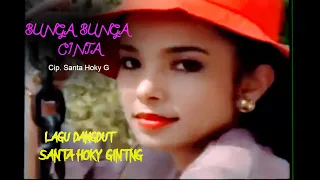 Download SANTA HOKY - BUNGA BUNGA CINTA - Cip. Santa Hoky ( Official Artist Channels ) MP3