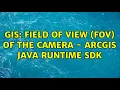 GIS Field of view FOV of the Camera - ArcGIS Java runtime SDK 2 Solutions