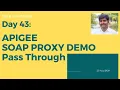 APIGEE SOAP Proxy Demo Pass Through TechLightning