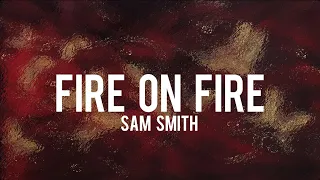 Download Fire On Fire by Sam Smith | lyrics MP3