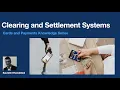 Cards and Payments Part - 10 Understanding Clearing and Settlement Systems